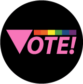 GAY PRIDE BUTTON SPECIAL: VOTE (Pink Triangle)