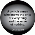 A cynic is a man who knows the price of everything and the value of nothing. Oscar Wilde quote SPIRITUAL BUMPER STICKER