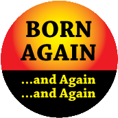 BORN AGAIN and Again and Again SPIRITUAL T-SHIRT