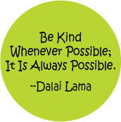 Be Kind Whenever Possible; It Is Always Possible --Dalai Lama quote SPIRITUAL STICKERS