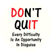 DOn't quIT - Every Difficulty Is An Opportunity In Disguise SPIRITUAL BUMPER STICKER