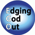 EGO - Edging God Out SPIRITUAL BUMPER STICKER