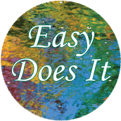 Easy Does It SPIRITUAL BUTTON