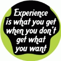 Experience is what you get when you don't get what you want SPIRITUAL POSTER