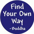 Find Your Own Way -- Buddha SPIRITUAL STICKERS