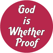 God is Whether Proof SPIRITUAL BUMPER STICKER