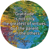 Gratitude is not only the greatest of virtues, but the parent of all the others. Cicero quote SPIRITUAL STICKERS