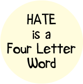 HATE is a Four Letter Word SPIRITUAL BUTTON