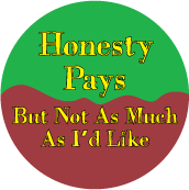 Honesty Pays, But Not As Much As I'd Like SPIRITUAL STICKERS
