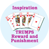 Inspiration Trumps Reward and Punishment [Royal Flush] SPIRITUAL BUMPER STICKER