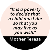 It is a Poverty That a Child Must Die So That You May Live as You Wish - Mother Theresa quote SPIRITUAL STICKERS
