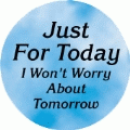 Just For Today I Won't Worry About Tomorrow SPIRITUAL CAP