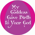 My Goddess Gave Birth to Your God SPIRITUAL KEY CHAIN