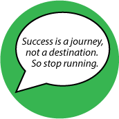 Success is a journey, not a destination. So stop running. SPIRITUAL BUMPER STICKER