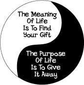 The Meaning Of Life Is To Find Your Gift, The Purpose Of Life Is To Give It Away SPIRITUAL BUTTON