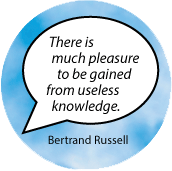 There is much pleasure to be gained from useless knowledge. Bertrand Russell quote SPIRITUAL T-SHIRT
