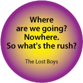 Where are we going? Nowhere. So what's the rush? The Lost Boys SPIRITUAL T-SHIRT