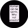 Women can be saints. Why not priests? SPIRITUAL BUMPER STICKER