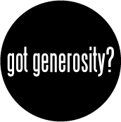 got generosity? SPIRITUAL BUTTON