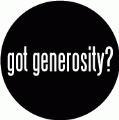 got generosity? SPIRITUAL BUTTON