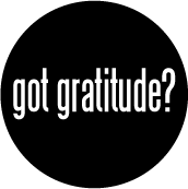 got gratitude? SPIRITUAL BUTTON