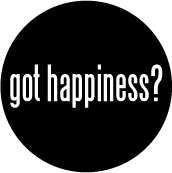 got happiness? SPIRITUAL BUTTON