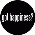 got happiness? SPIRITUAL BUTTON