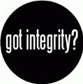 got integrity? SPIRITUAL BUTTON