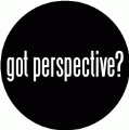 got perspective? SPIRITUAL BUMPER STICKER