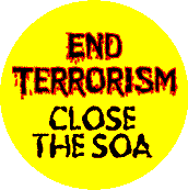End Terrorism - Close the SOA - SOA T-SHIRT