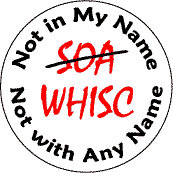Not in My Name Not with Any Name SOA WHISC - SOA BUTTON