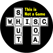 Anti-SOA Mini-Poster Specials - 10 Laminated Mini-POSTER for $14.95 - SHUT SOA WHISC - This is Not a Game
