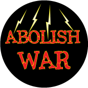 Abolish WAR ANTI-WAR BUTTON