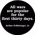 All wars are popular for the first thirty days. Arthur Schlesinger, Jr. quote ANTI-WAR KEY CHAIN