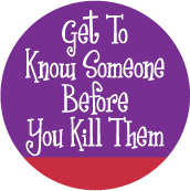 Get To Know Someone Before You Kill Them ANTI-WAR KEY CHAIN