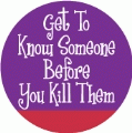 Get To Know Someone Before You Kill Them ANTI-WAR KEY CHAIN