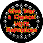 Give War a Chance! Vote Republican - FUNNY ANTI-WAR POSTER