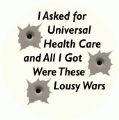 I Asked for Universal Health Care and All I Got Was These Lousy Wars ANTI-WAR KEY CHAIN