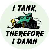 I Tank Therefore I Damn - FUNNY ANTI-WAR KEY CHAIN