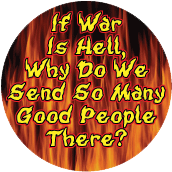 If War Is Hell, Why Do We Send So Many Good People There? ANTI-WAR KEY CHAIN