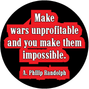 Make wars unprofitable and you make them impossible. A. Philip Randolph quote ANTI-WAR KEY CHAIN