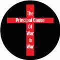 The Principal Cause Of War Is War [cross] ANTI-WAR KEY CHAIN