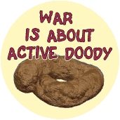 WAR is About Active Doody - FUNNY ANTI-WAR POSTER