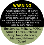 WARNING - Beware of weird cults which use promises of money, a job, and other favors to recruit people; goes by many names: The Service, Military, Defense ANTI-WAR POSTER