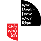 War Doesn't Prove Who's Right, Only Who's Left ANTI-WAR KEY CHAIN