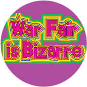 War Fair is Bizarre ANTI-WAR MAGNET