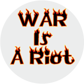 War Is A Riot ANTI-WAR MAGNET