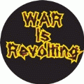 War Is Revolting ANTI-WAR BUTTON