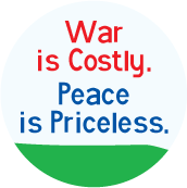 War is Costly. Peace is Priceless ANTI-WAR KEY CHAIN