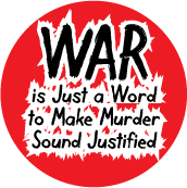 War is Just a Word to Make Murder Sound Justified ANTI-WAR POSTER